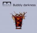 Bubbly Darkness(バブリーダークネス)